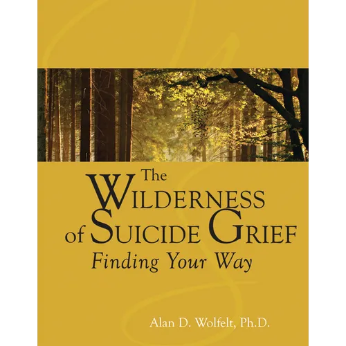 The Wilderness of Suicide Grief: Finding Your Way
