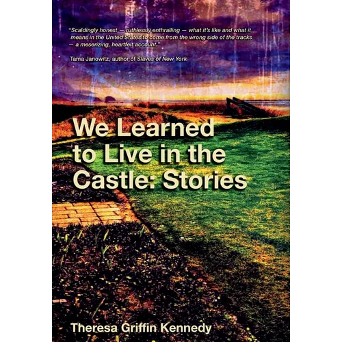 We Learned to Live in the Castle: Stories