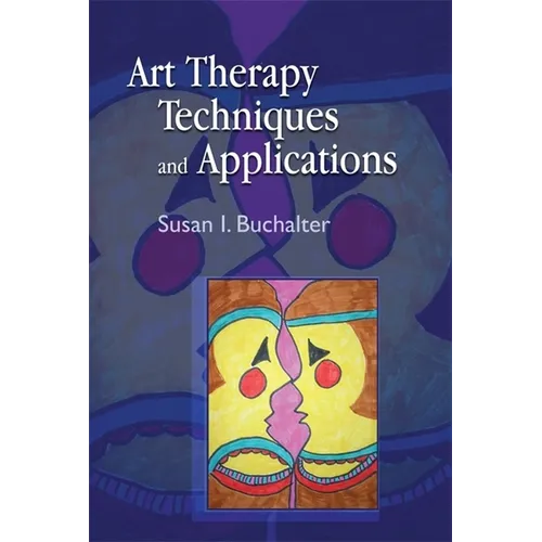 Art Therapy Techniques and Applications: A Model for Practice