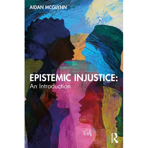 Epistemic Injustice: An Introduction