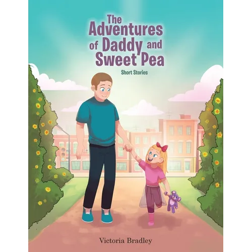 The Adventures of Daddy and Sweet Pea: Short Stories