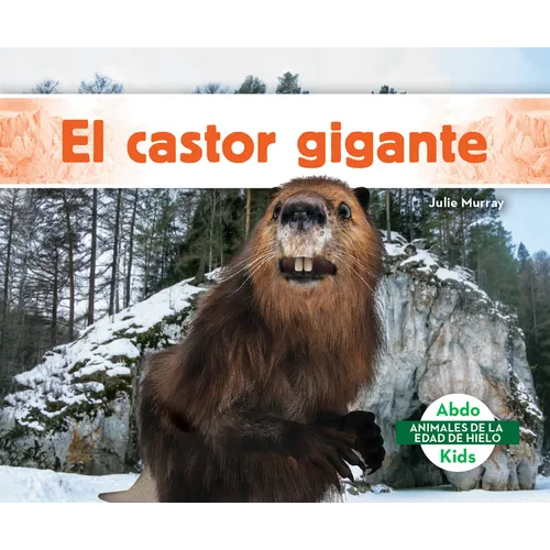 El Castor Gigante (Giant Beaver)