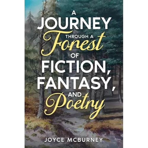 Journey Through a Forest of Fiction, Fantasy and Poetry