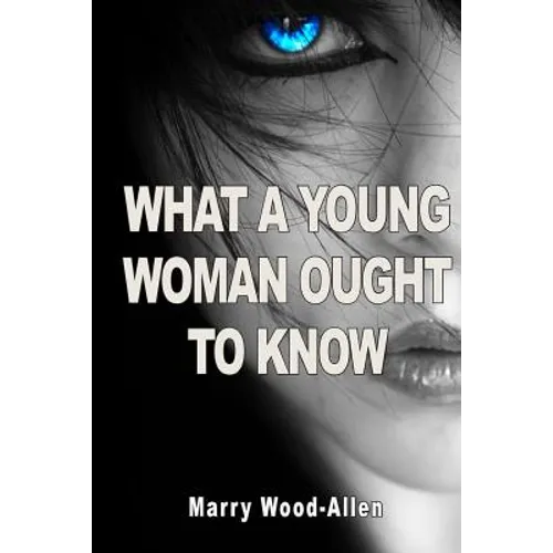 What a Young Woman Ought to Know