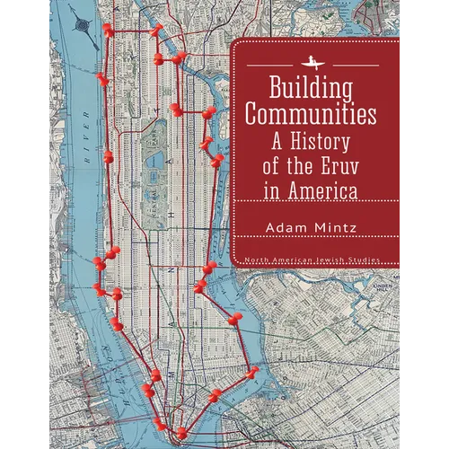 Building Communities: A History of the Eruv in America