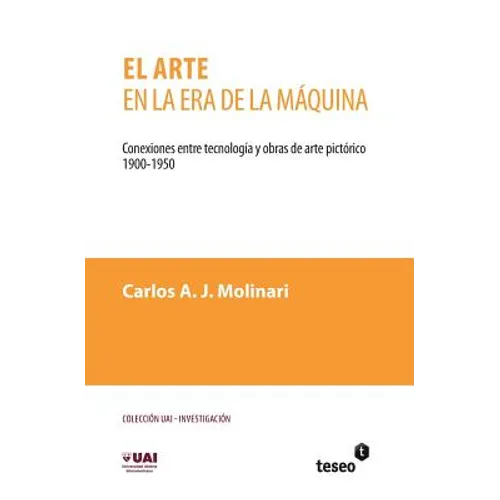 El arte en la era de la máquina: Conexiones entre tecnología y obras de arte pictórico. 1900-1950