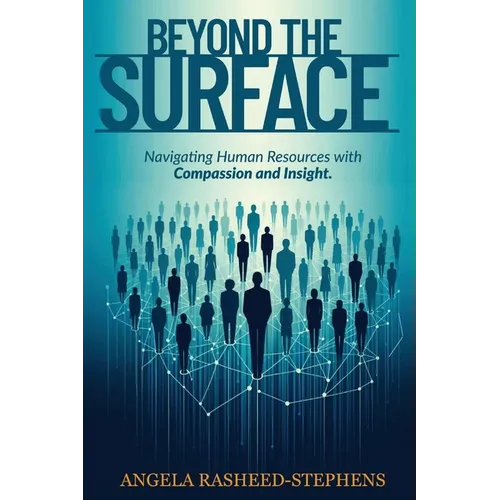 Beyond the Surface: Navigating Human Resources with Compassion and Insight