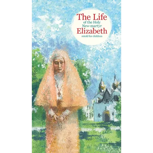 The Life of the Holy New-martyr Elizabeth