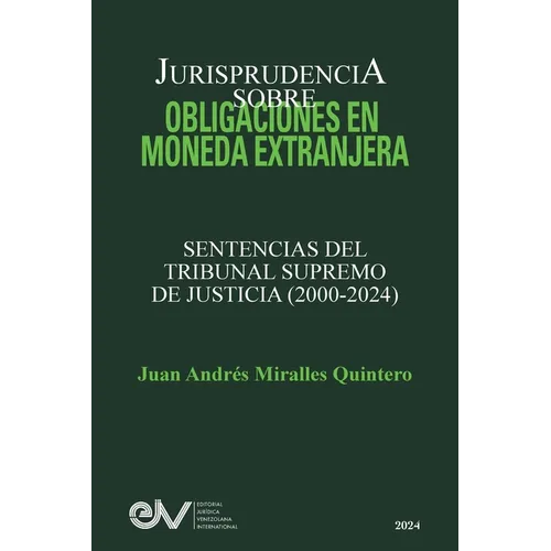 JURISPRUDENCIA SOBRE OBLIGACIONES EN MONEDA EXTRANJERA. Sentencias del TRibunal Supremo de Justicia 2000-2024