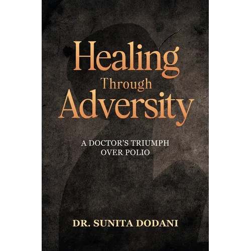 Healing Through Adversity: A Doctor's Triumph Over Polio