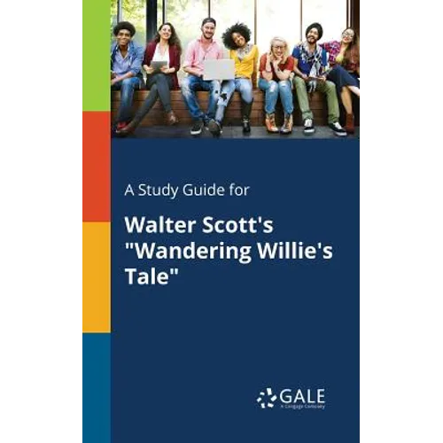 A Study Guide for Walter Scott's "Wandering Willie's Tale"