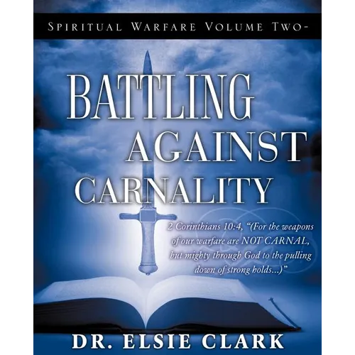 Spiritual Warfare Volume Two - Battling Against Carnality