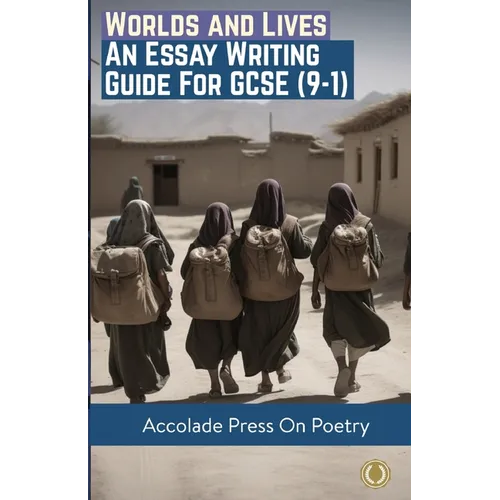 Worlds and Lives: Essay Writing Guide for GCSE (9-1)