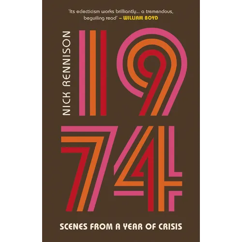 1974: Scenes from a Year of Crisis