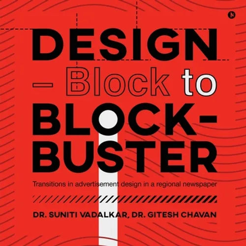 DESIGN - Block to Block-Buster: Transitions in advertisement design in a regional newspaper