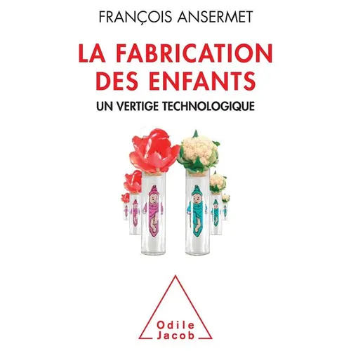 Manufacture of Children / La Fabrication des enfants: Un vertige technologique