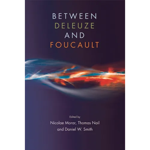 Between Deleuze and Foucault