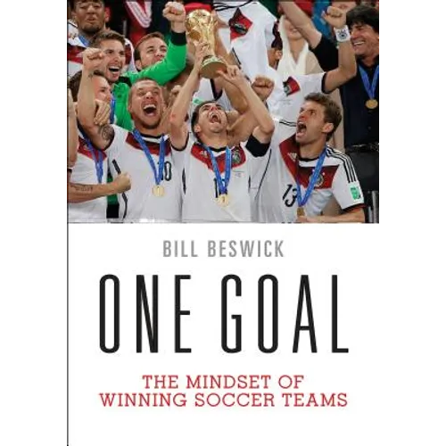 One Goal: The Mindset of Winning Soccer Teams