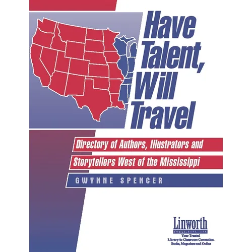 Have Talent, Will Travel: Directory of Authors, Illustrators and Storytellers West of the Mississippi