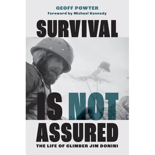 Survival Is Not Assured: The Life of Climber Jim Donini