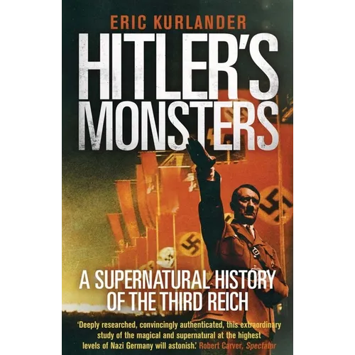 Hitler's Monsters: A Supernatural History of the Third Reich - Paperback