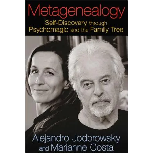 Metagenealogy: Self-Discovery Through Psychomagic and the Family Tree