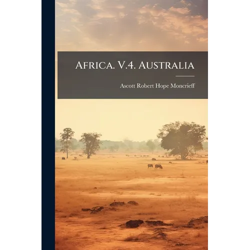 Africa. V.4. Australia