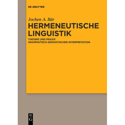 Hermeneutische Linguistik: Theorie Und PRAXIS Grammatisch-Semantischer Interpretation
