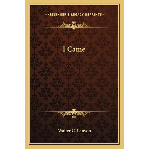I Came