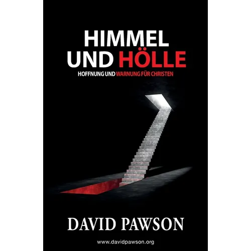 Himmel Und Hölle: Hoffnung und Warnung für Christen