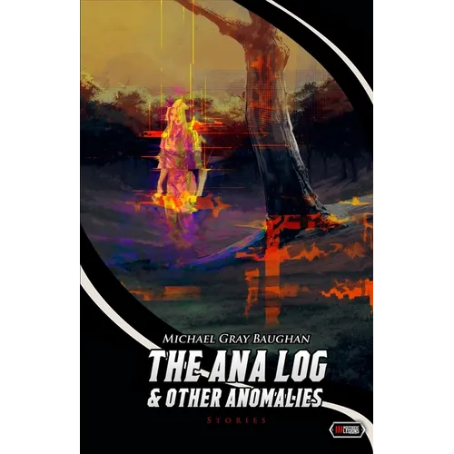 The Ana Log & Other Anomalies