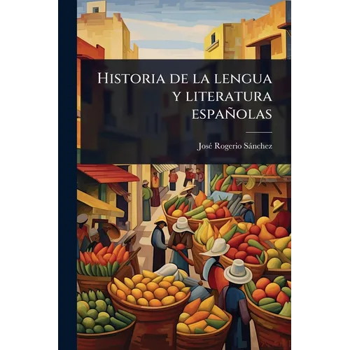 Historia de la lengua y literatura españolas