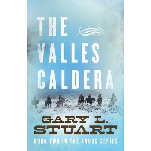 The Valles Caldera: Book Two of the Angus Series