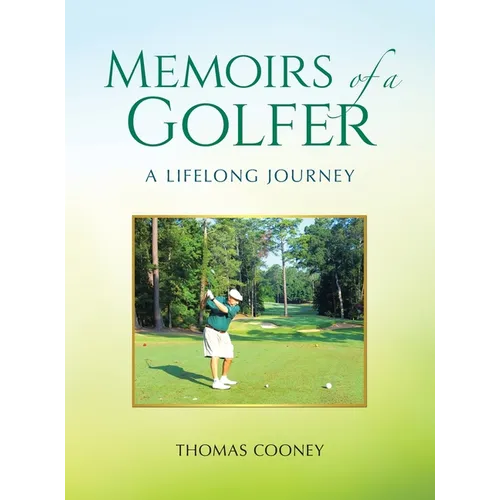 Memoirs of a Golfer: A Lifelong Journey