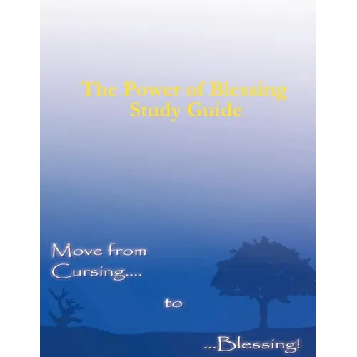 The Power of Blessing Study Guide