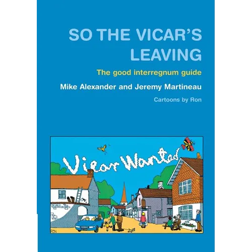 So the Vicar's Leaving: The Good Interregnum Guide