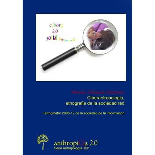 Ciberantropología, etnografía de la sociedad red Termómetro 2008-12 de la Sociedad de la Información