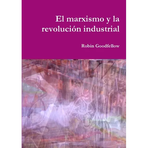 El marxismo y la revolución industrial