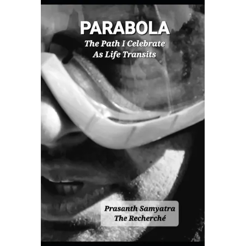 Parabola: The Path I Celebrate As Life Transits