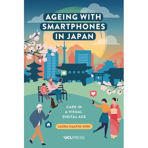 Ageing with Smartphones in Japan: Care in a visual digital age
