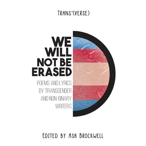 Trans*(verse): We Will Not Be Erased!