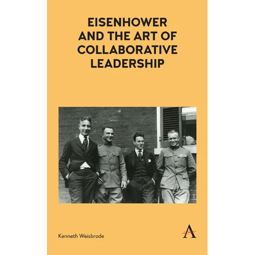 Eisenhower and the Art of Collaborative Leadership
