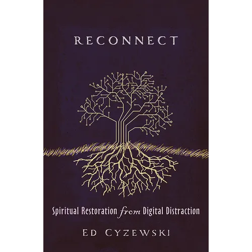 Reconnect: Spiritual Restoration from Digital Distraction