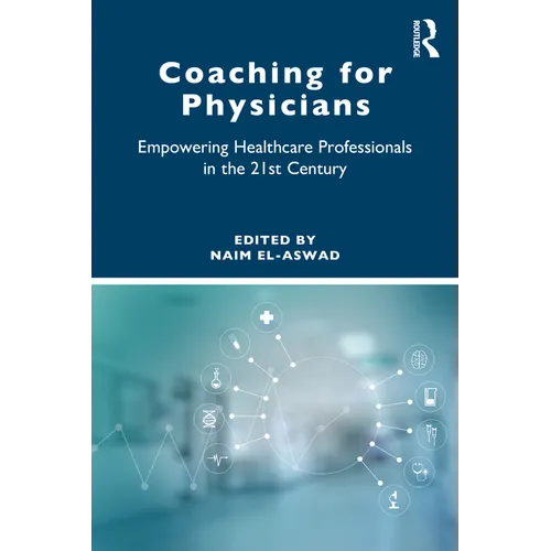 Coaching for Physicians: Empowering Healthcare Professionals in the 21st Century