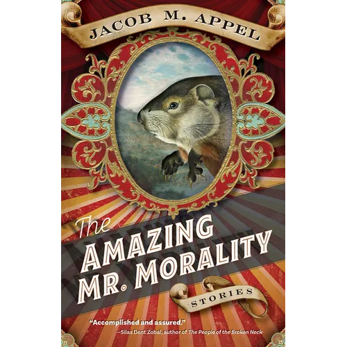 The Amazing Mr. Morality: Stories
