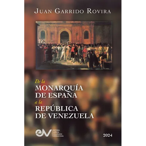 de la Monarquía de España a la República de Venezuela