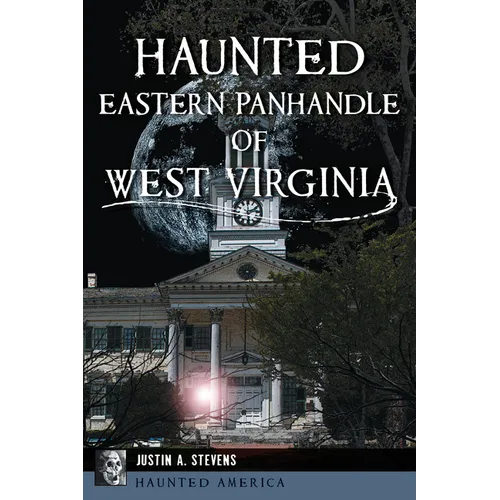 Haunted Eastern Panhandle of West Virginia
