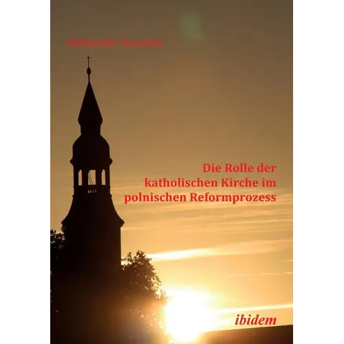 Die Rolle der katholischen Kirche im polnischen Reformprozess.