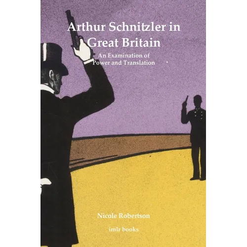 Arthur Schnitzler in Great Britain: An Examination of Power and Translation