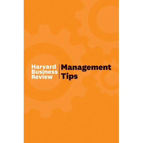Management Tips: From Harvard Business Review